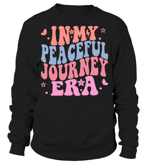 In My Peaceful Journey Era Sweatshirt Unisex