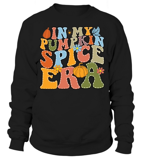 In my pumpkin spice era Sweatshirt Unisex