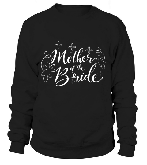 Mother in the bride Sweatshirt Unisex