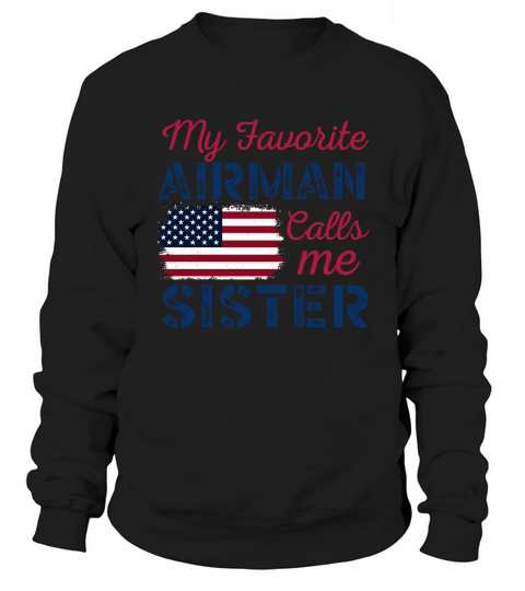 My favorite airman Calls me 08 Sweatshirt Unisex
