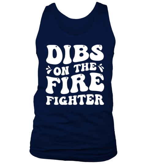 Dibs on the Firefighter  (2) Tank Top Unisex