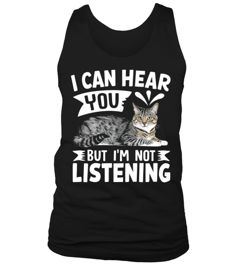 I Can Hear You But Im Not Listening Tank Top Unisex