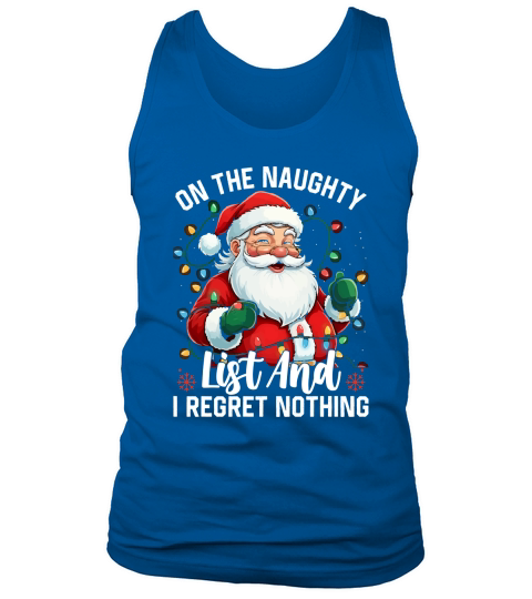 On The Naughty List And I Regret Nothing Tank Top Unisex