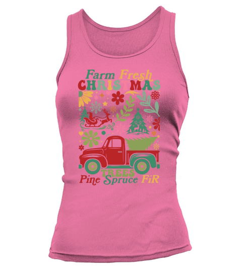 Farm Fresh Christmas Trees Pine Spruce Fir Tank top Woman
