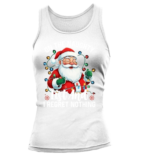 On The Naughty List And I Regret Nothing Tank top Woman
