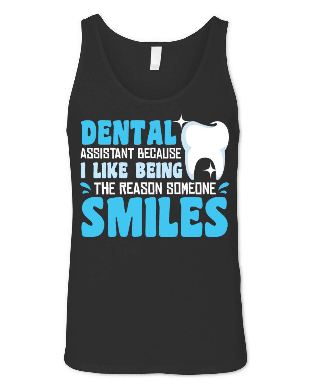 Dental Assistant I Like Being The Smiles Unisex Jersey Tank