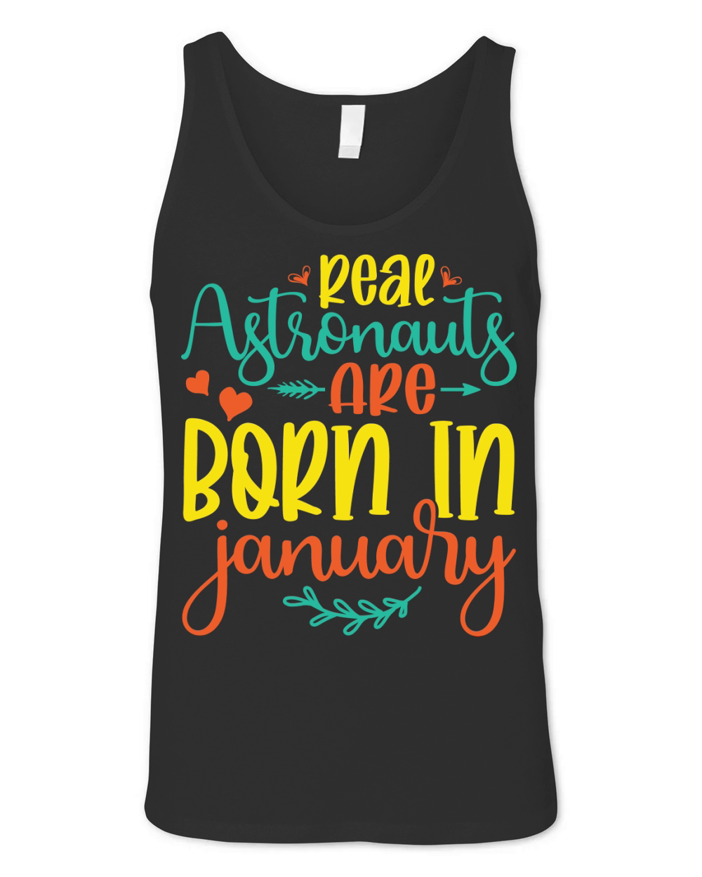 Real Astronauts Are Born In January Unisex Jersey Tank