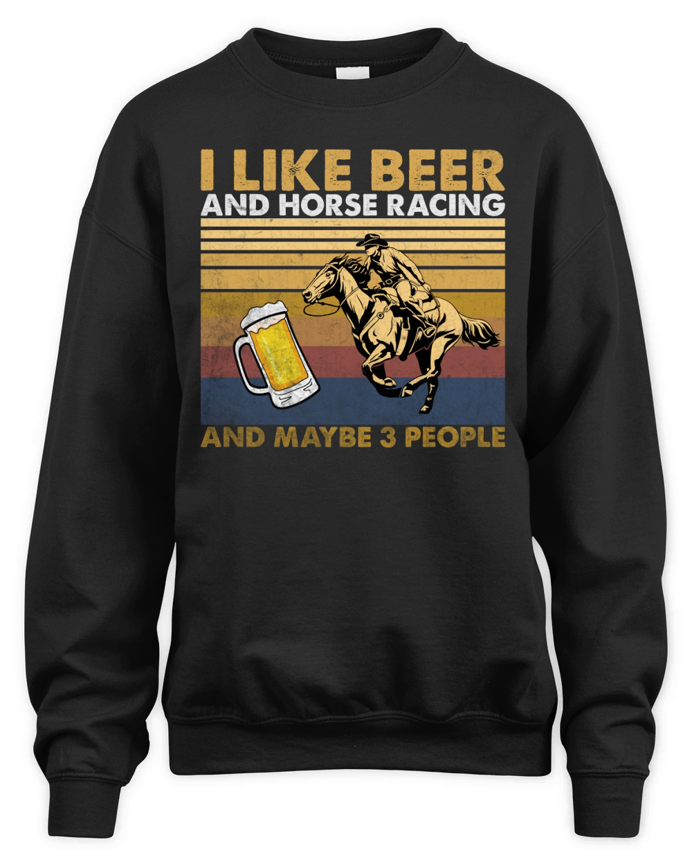 I Like Beer And Horse Racing And Maybe 3 People Vintage Unisex Premium Crewneck Sweatshirt