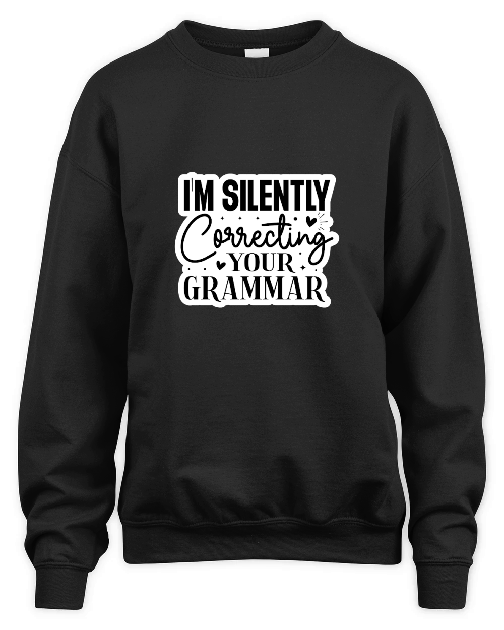 Im Silently Correcting Your Grammar Unisex Premium Crewneck Sweatshirt
