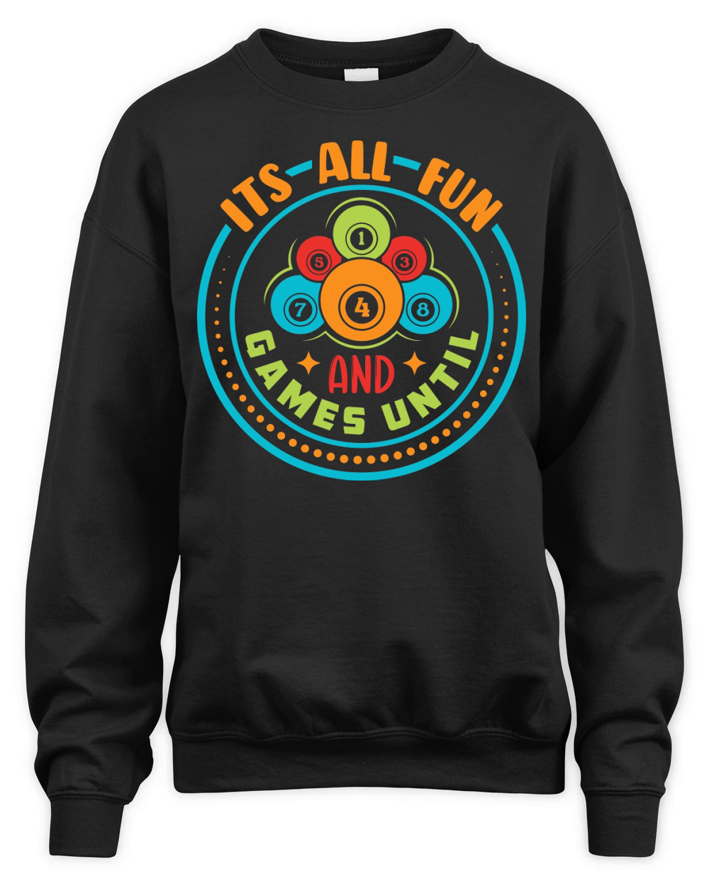 Its All Fun And Games Until 02 Unisex Premium Crewneck Sweatshirt