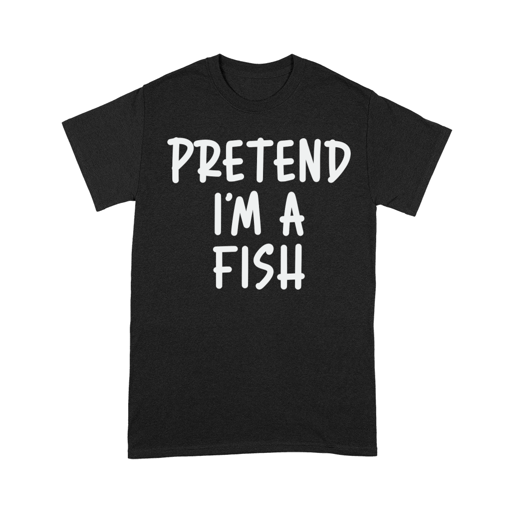 Pretend Im A Fish Unisex T-Shirt