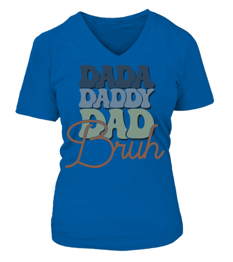 Dada Daddy Dad Bruh V-neck T-Shirt Woman