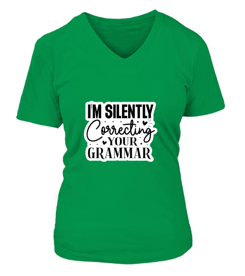 Im Silently Correcting Your Grammar V-neck T-Shirt Woman