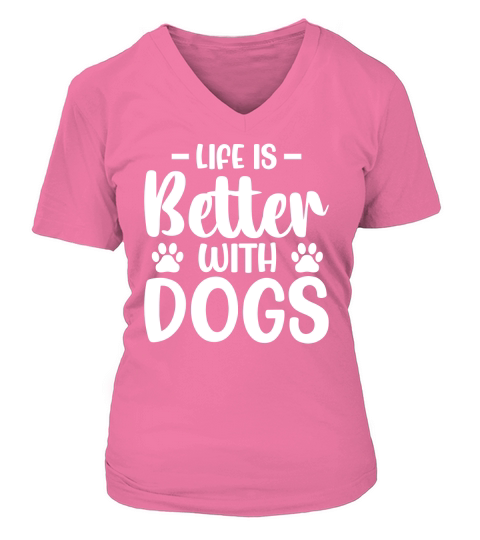 Life Is Better With Dogs V-neck T-Shirt Woman