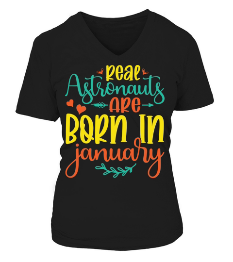 Real Astronauts Are Born In January V-neck T-Shirt Woman