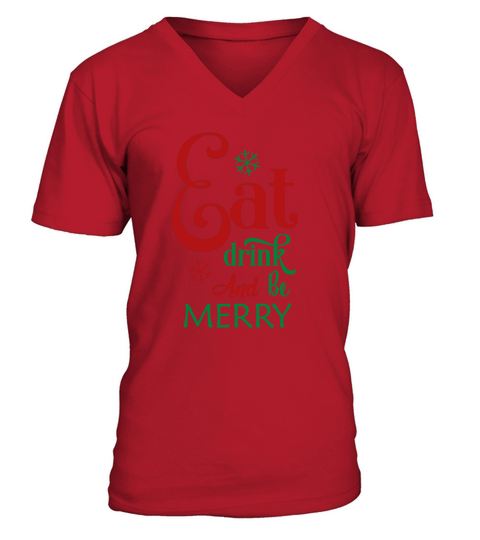 Eat Drink and be Merry V-Neck T-shirt