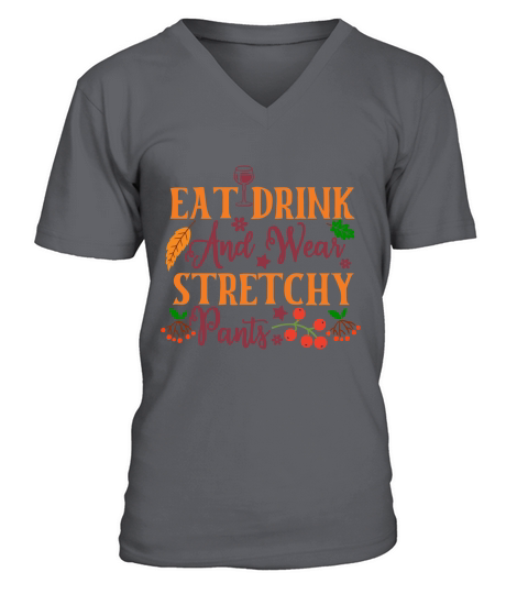 Eat Drink And Wear Stretchy Pants V-Neck T-shirt