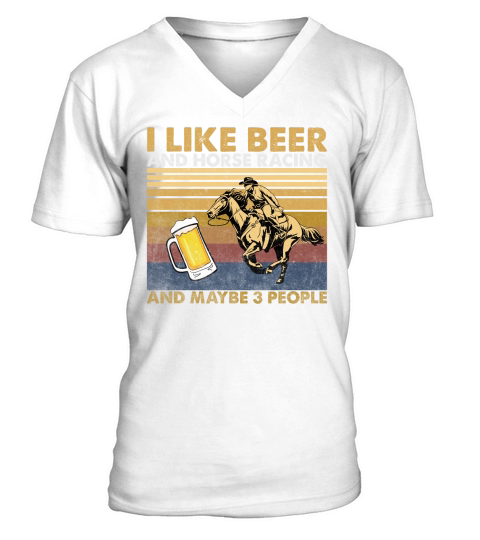 I Like Beer And Horse Racing And Maybe 3 People Vintage V-Neck T-shirt
