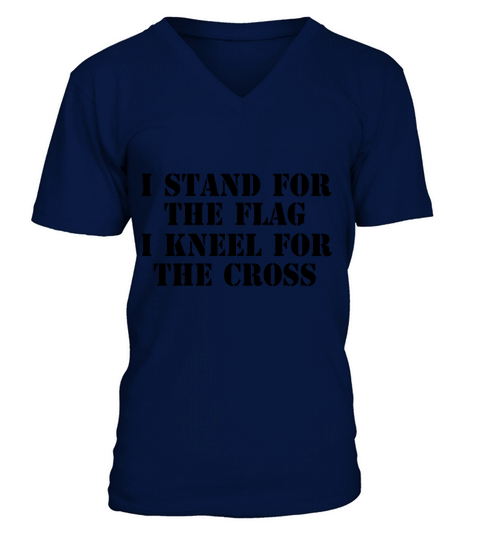 I Stand for The Flag I Kneel for The Cross T Shirt V-Neck T-shirt