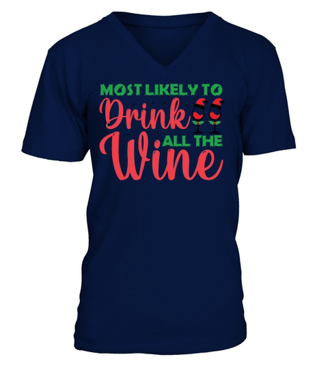 Most Likely to Drink All The Wine Christmas V-Neck T-shirt