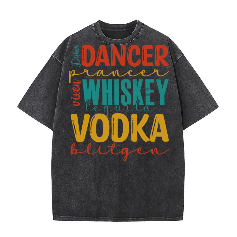 Dancer prancer whiskey tequila vodka blitgen Washed T-Shirt