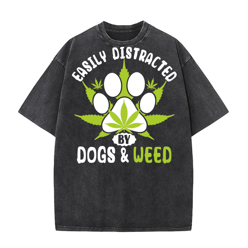 Easily distracted by dogs & weed Washed T-Shirt