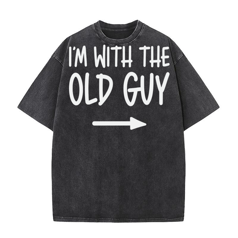 Im With The Old Guy Washed T-Shirt