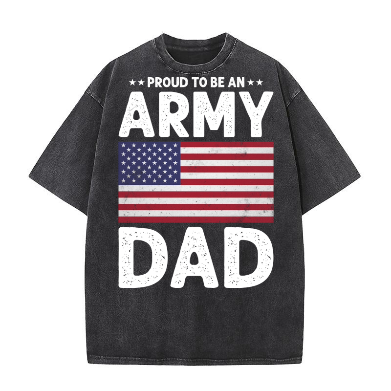 Proud to be a army dad Washed T-Shirt