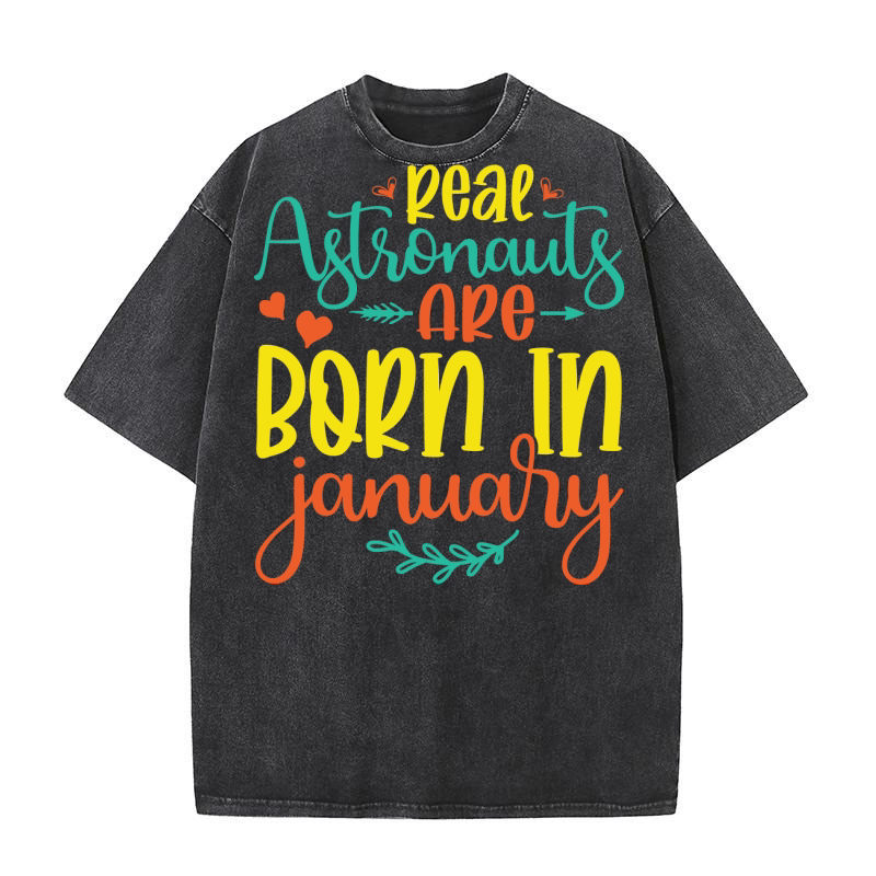 Real Astronauts Are Born In January Washed T-Shirt