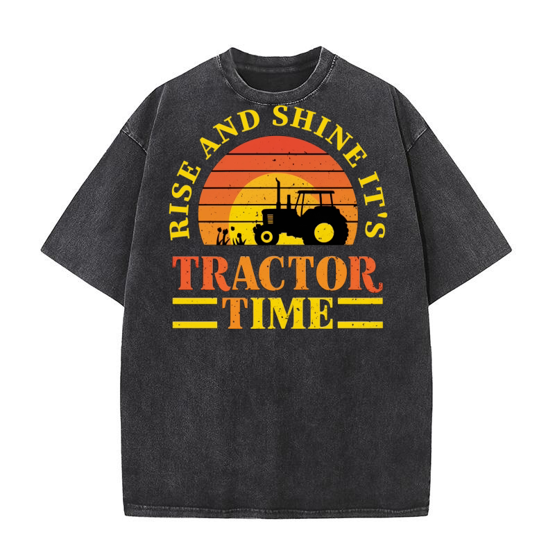 Rise and Shine Its Tractor Time Washed T-Shirt
