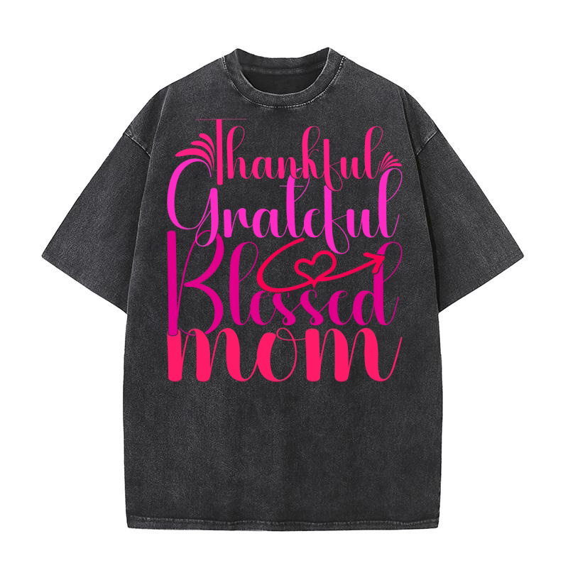 Thankful Grateful Blessed Mom 3 Washed T-Shirt
