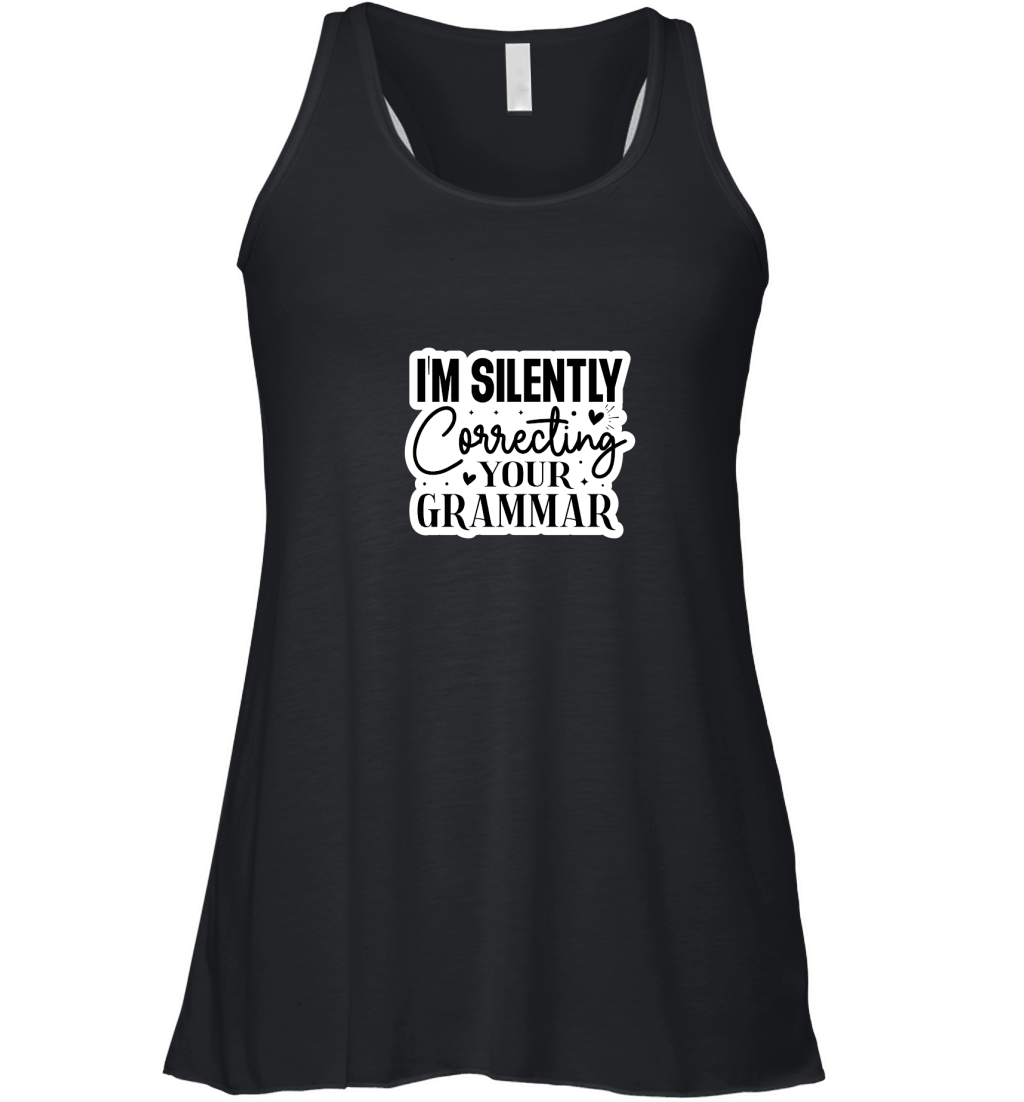 Im Silently Correcting Your Grammar Women's Flowy Tank Top