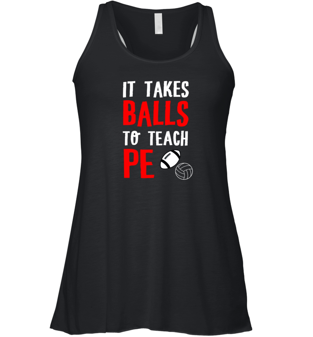 Physical Education Teacher - It takes balls to Women's Flowy Tank Top