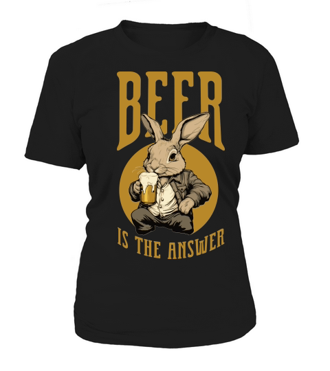 Beer is the Answer Women's T-Shirt