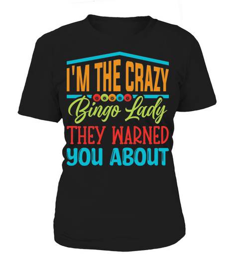 Im The Crazy Bingo Lady They Warned You About 06 Women's T-Shirt