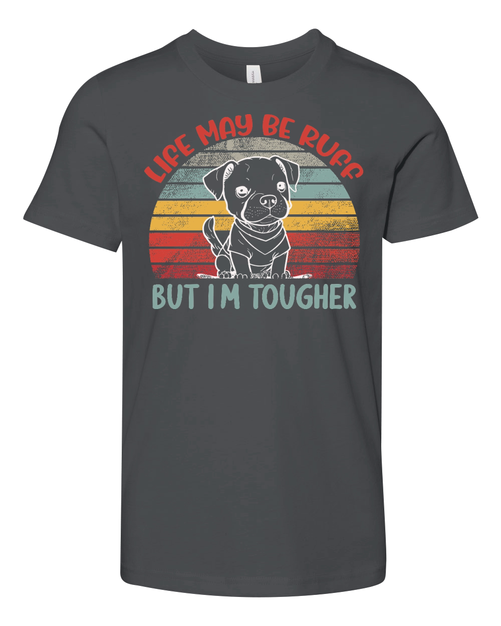 Life May Be Ruff, but I’m Tougher Dog Youth Unisex Jersey Tee