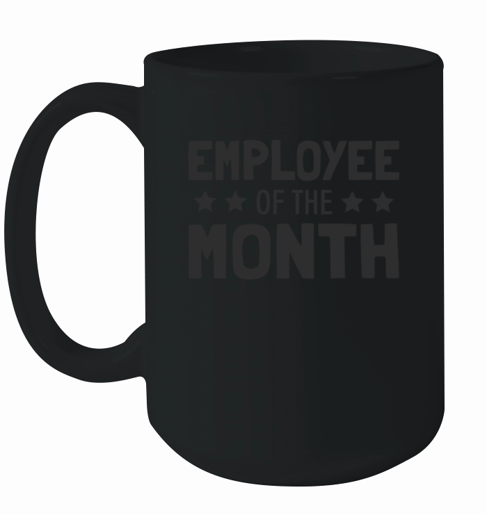 Employee of the Month Award Work Job Humor Ceramic Mug