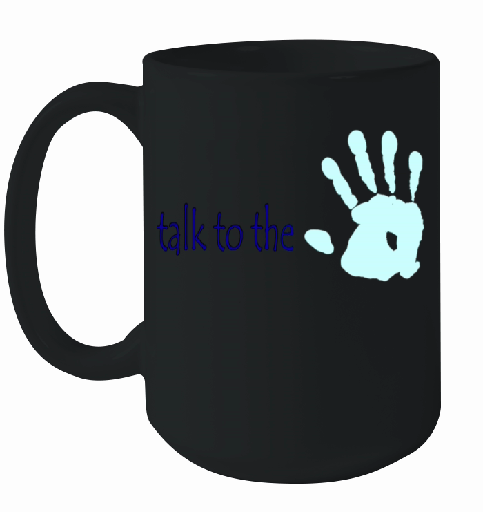 Talk to the Hand Ceramic Mug