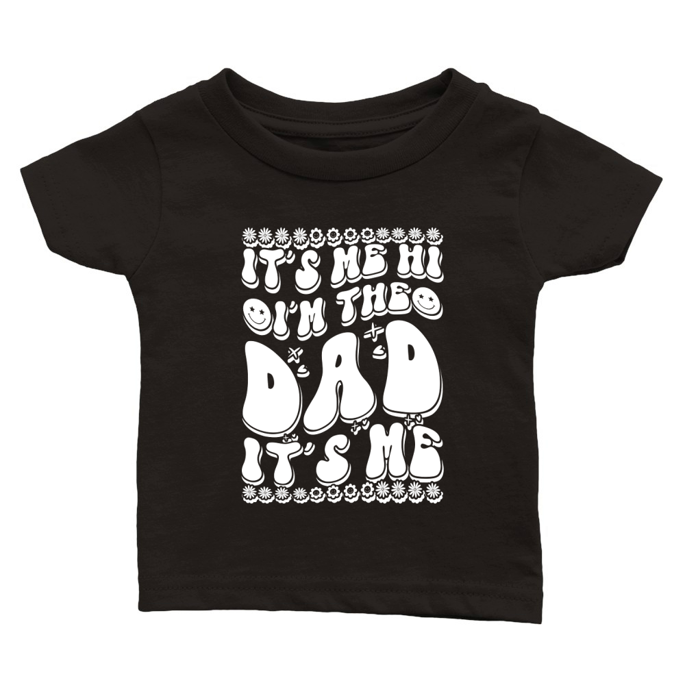 Its Me Hi Im the Dad Its Me 04 Classic Baby Crewneck T-shirt