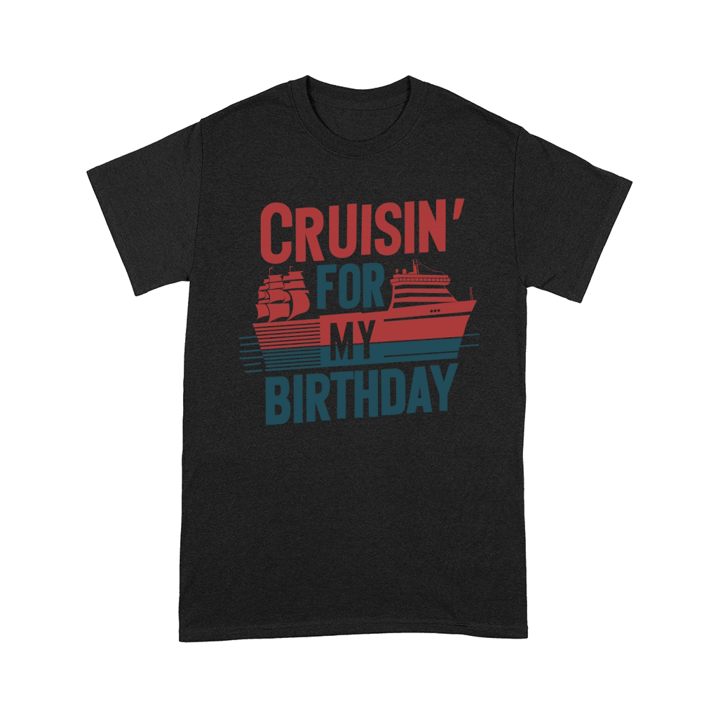 Crusin for my birthday 3 Comfort T-shirt
