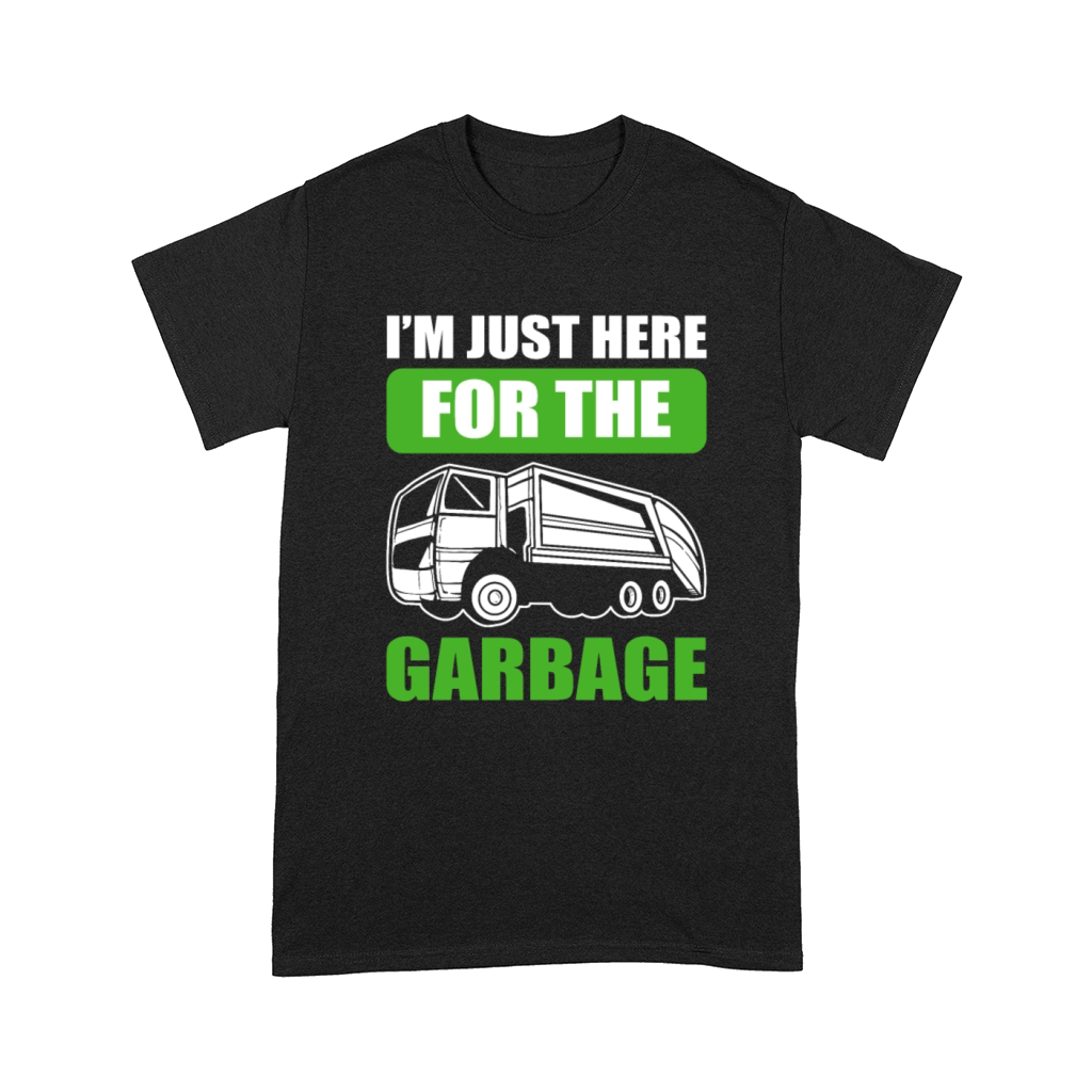 Im Just Here For The Garbage Recycling Truck Comfort T-shirt
