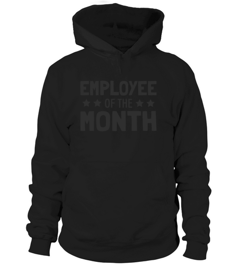 Employee of the Month Award Work Job Humor Hoodie Unisex