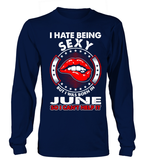 I Hate Being Sexy June Long sleeved Unisex