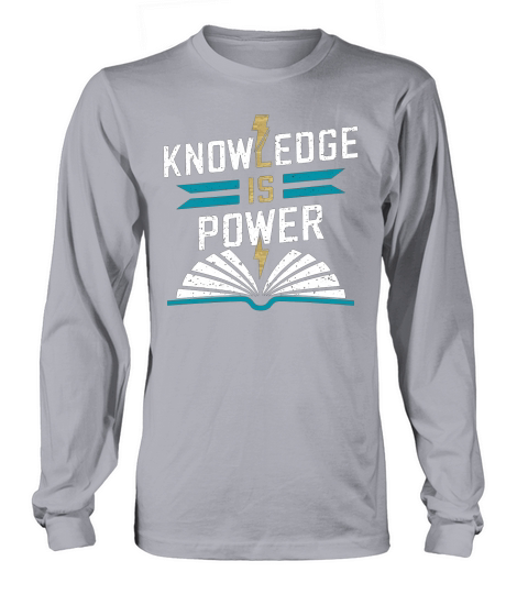 Knowledge is power School Long sleeved Unisex