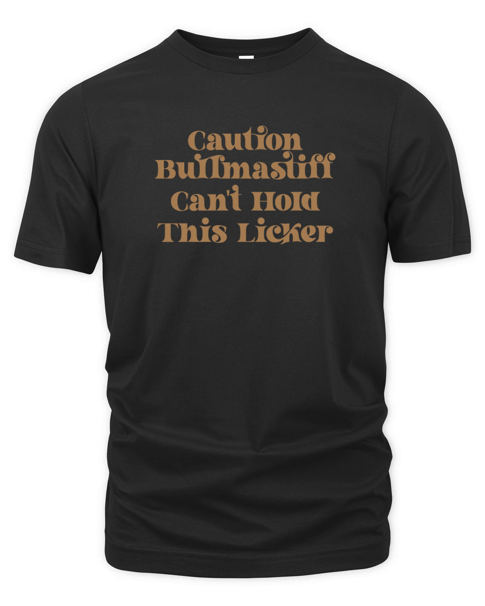 Caution Bullmastiff Cant Hold This Licker Organic Unisex T-shirt