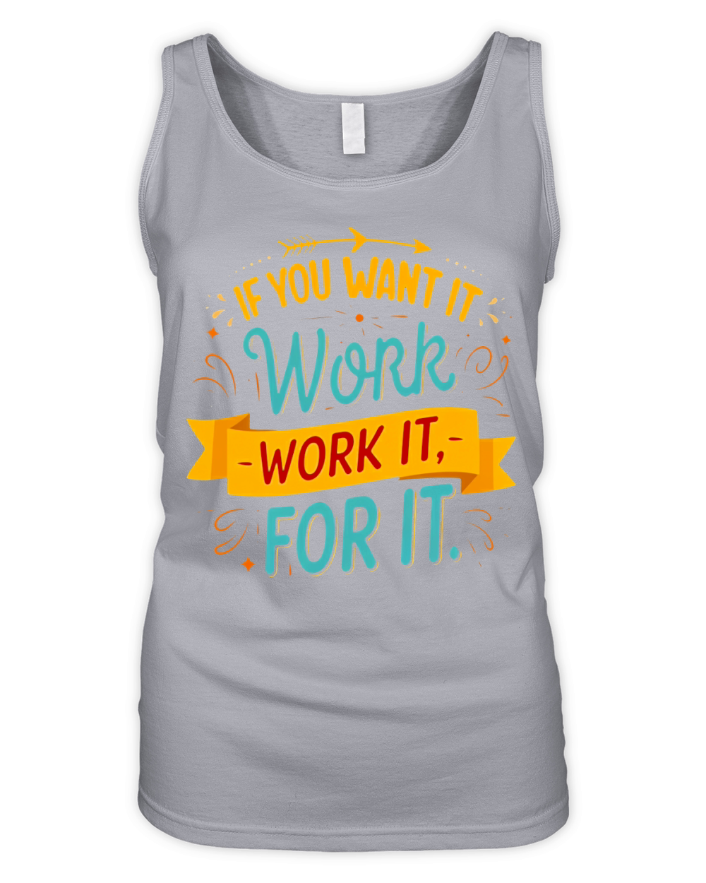If you want it work it for it Organic Women's Tank Top