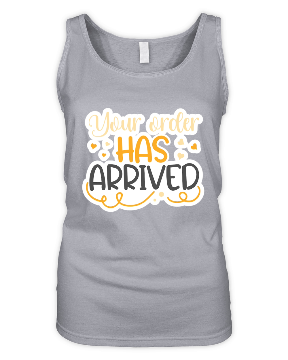 Your order has arrived Organic Women's Tank Top