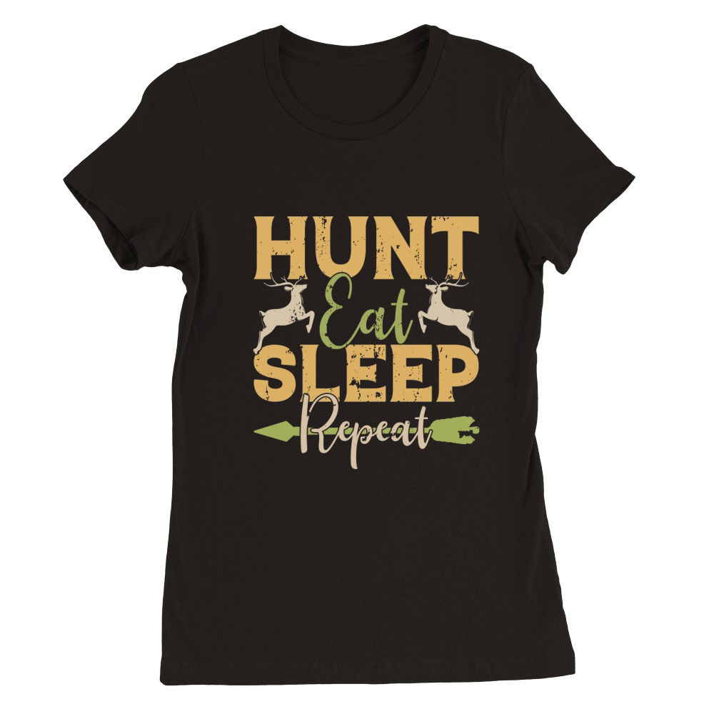 Hunt eat sleep repeat Premium Womens Crewneck T-shirt