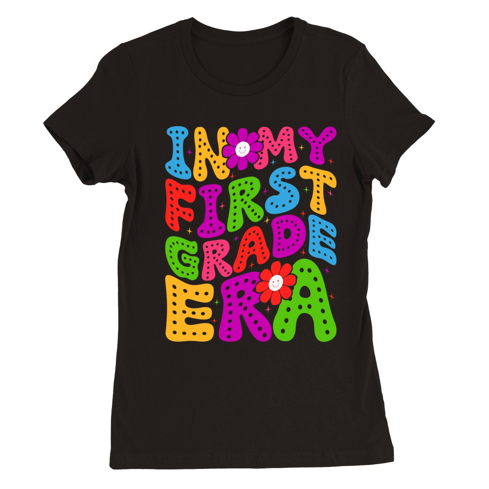 In My First Grade Era 2 Premium Womens Crewneck T-shirt