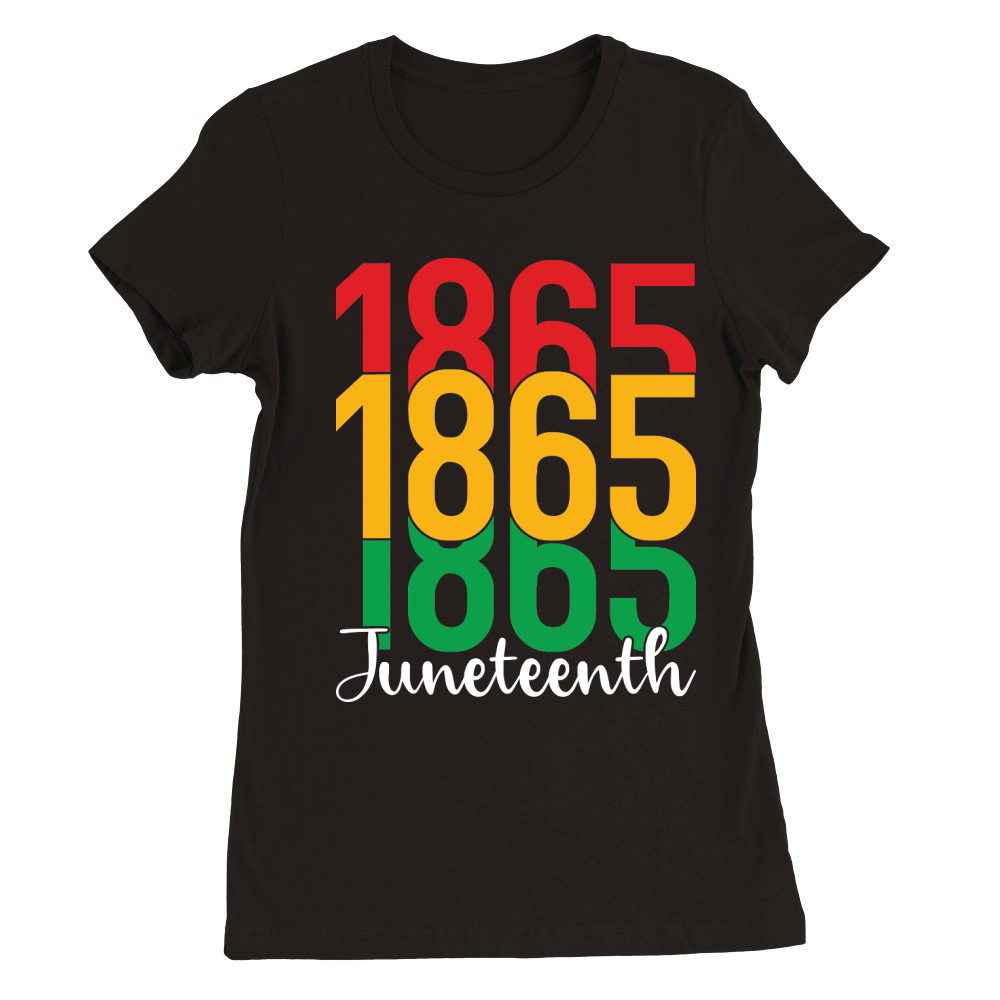 Juneteenth 1865 Premium Womens Crewneck T-shirt